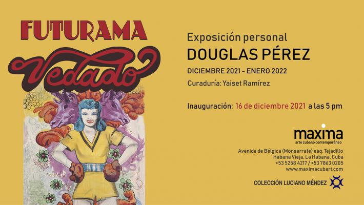 Invitación de la muestra personal de Douglas Pérez Castro "Futurama".